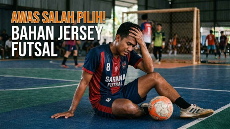 kesalahan memilih bahan jersey futsal